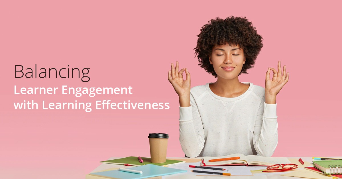 Balancing Learner Engagement with Learning Effectiveness