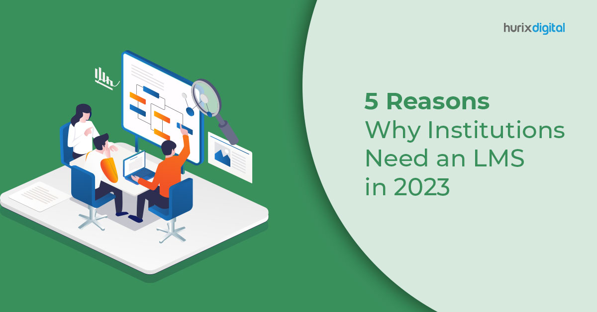 5 Reasons Why Institutions Need an LMS in 2024