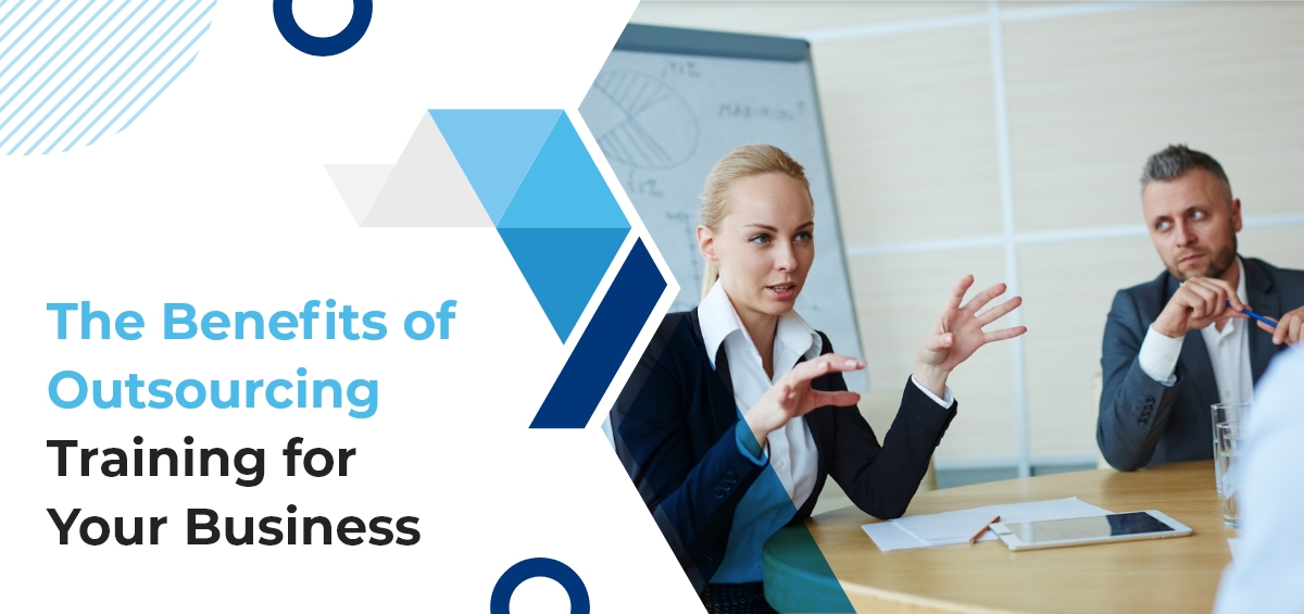 The Benefits of Outsourcing Training for Your Business