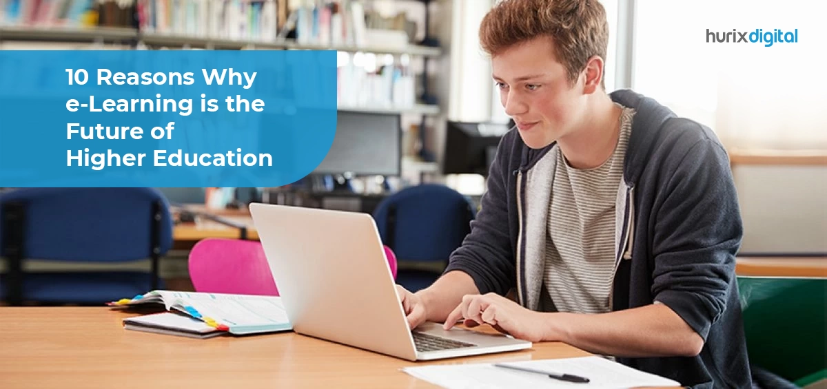 10 Advantages of e-Learning in Higher Education over Traditional Methods