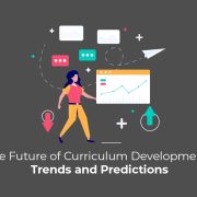 10 Trends & Predictions That Will Shape the Future of Curriculum Development