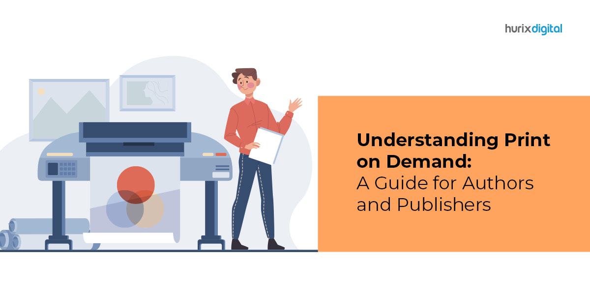 Understanding Print on Demand: A Guide for Authors and Publishers