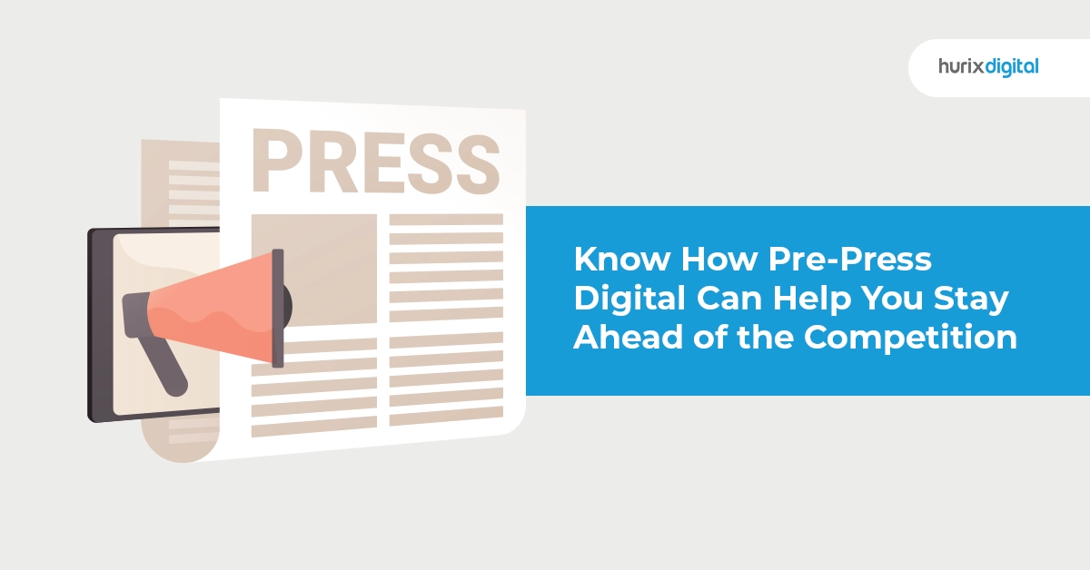 Know How Prepress Digital Can Help You Stay Ahead of the Competition