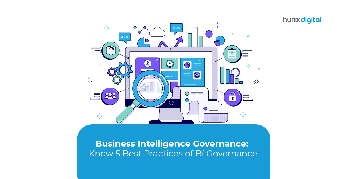 Business Intelligence Governance: Know 5 Best Practices of Bi Governance