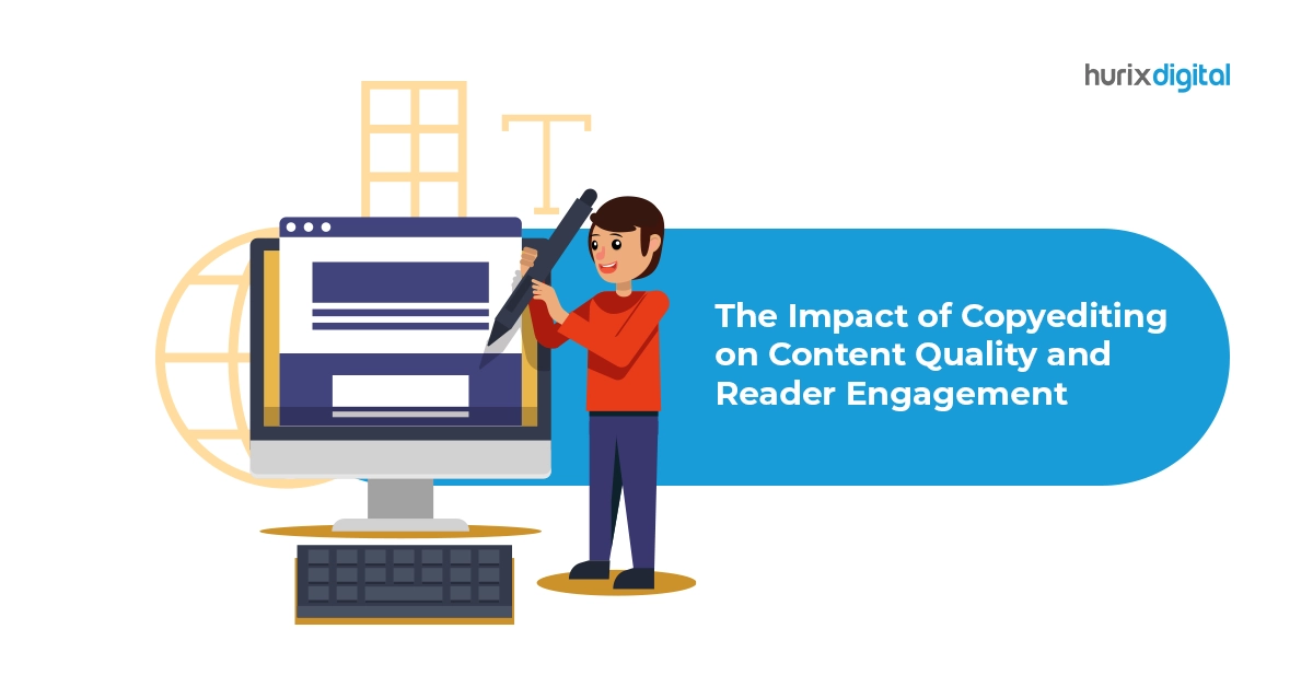 Copyediting Services: The Secret to Upscaling Content Quality and Reader Engagement