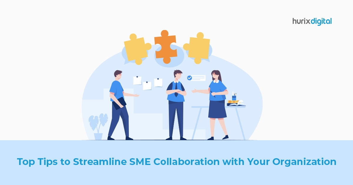 Top Tips to Streamline SME Collaboration with Your Organization