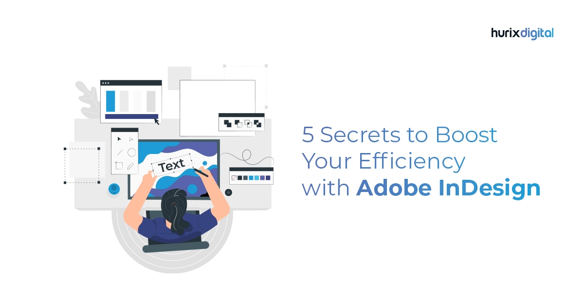 Five Secrets to Boost Your Efficiency with Adobe InDesign