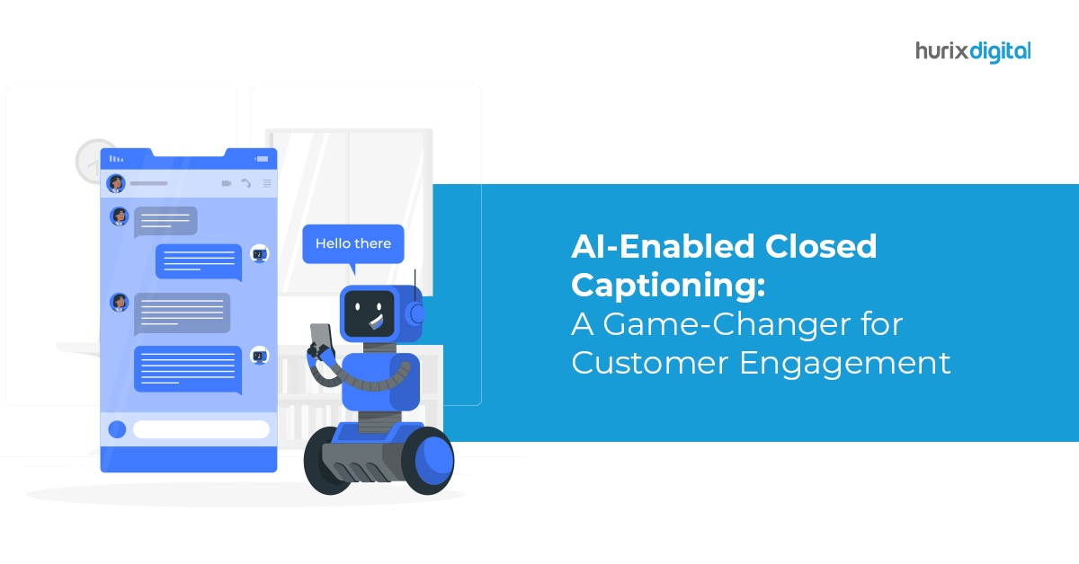 AI-Enabled Closed Captioning: A Game-Changer for Customer Engagement