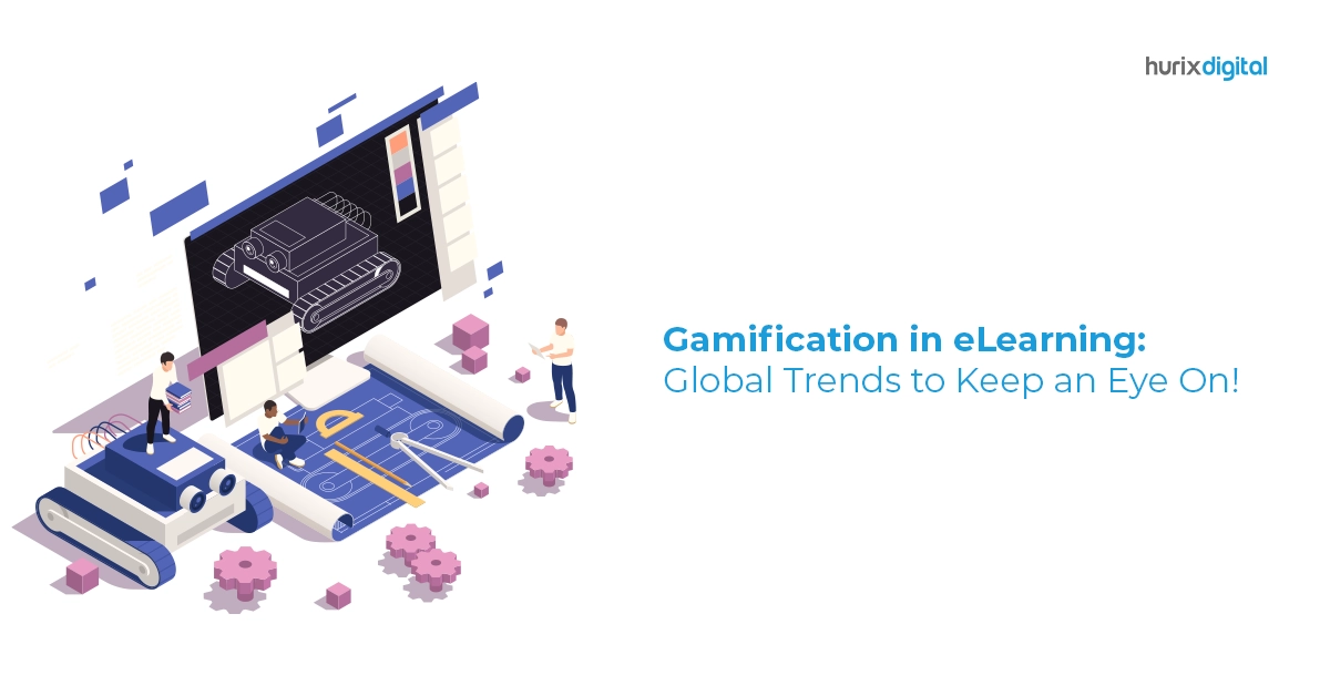 Gamification in eLearning: Global Trends to Keep an Eye On!