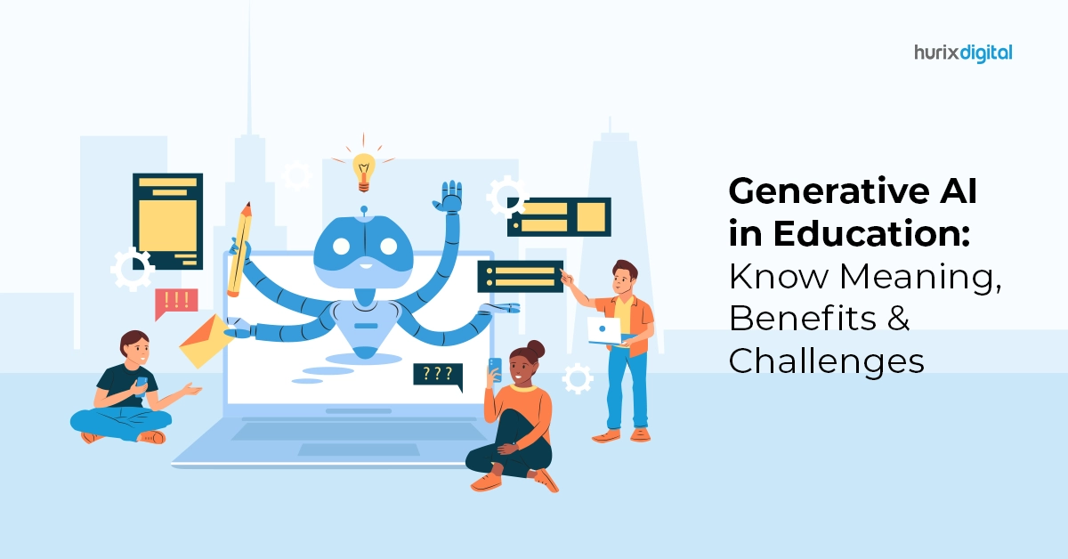 Generative AI in Education: Know Meaning, Benefits & Challenges