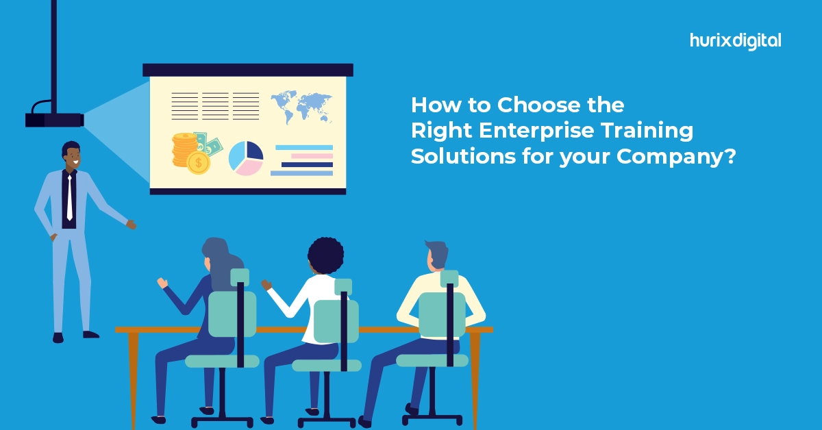 How to Choose the Right Enterprise Training Solutions for Your Company?