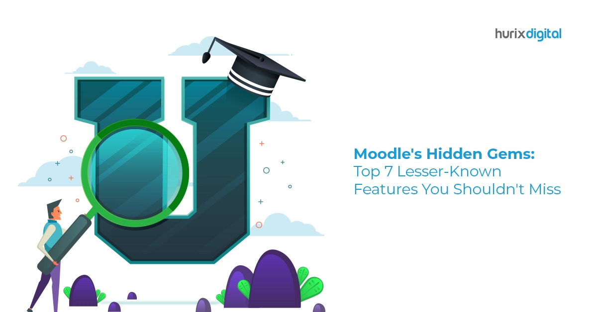 Moodle’s Hidden Gems: Top 7 Lesser-Known Features You Shouldn’t Miss