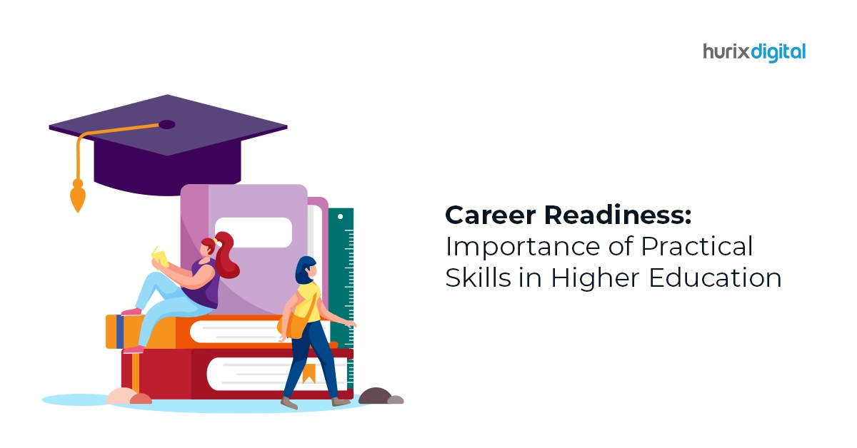 Career Readiness: Importance of Practical Skills in Higher Education