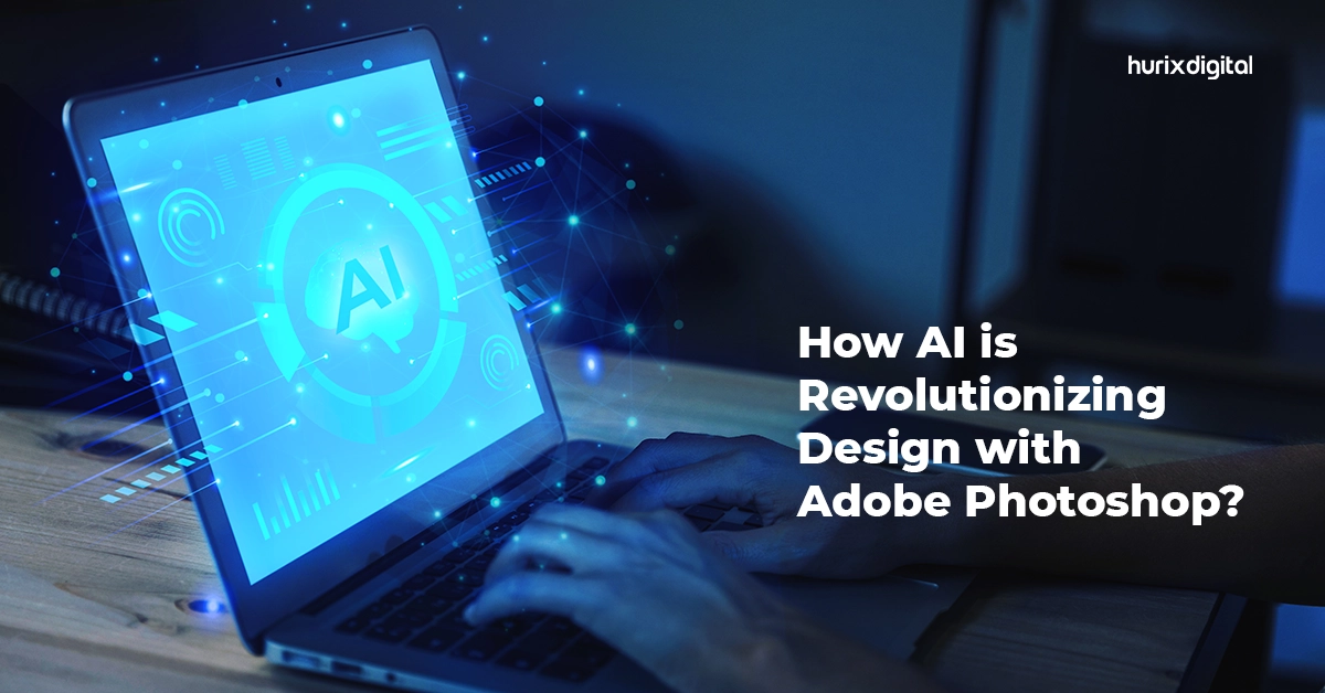 How AI is Revolutionizing Design with Adobe Photoshop