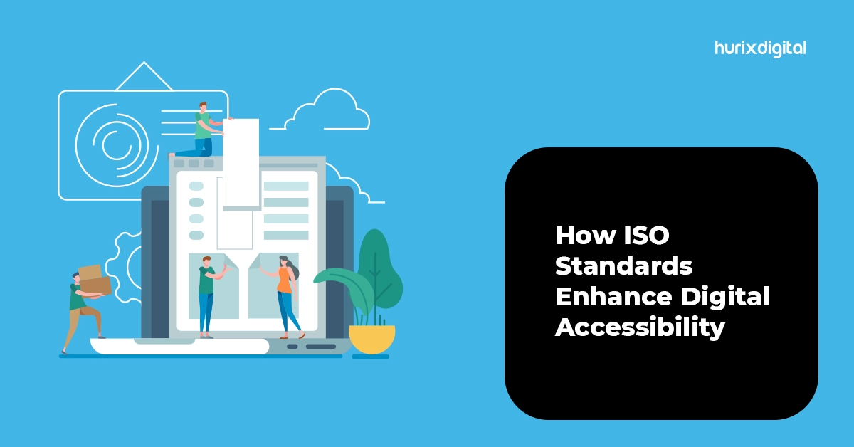 How ISO Standards Enhance Digital Accessibility