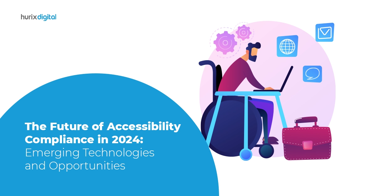 The Future of Accessibility Compliance in 2024 Emerging Technologies and Opportunities