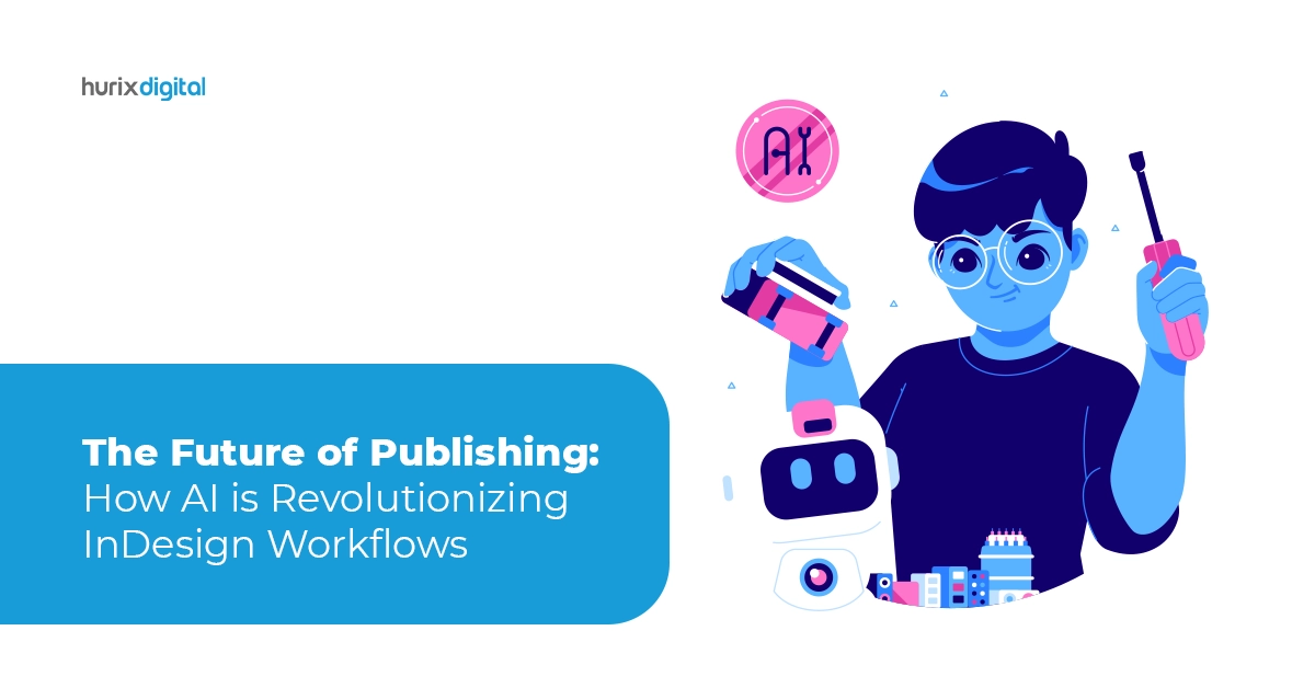 The Future of Publishing How AI is Revolutionizing InDesign Workflows