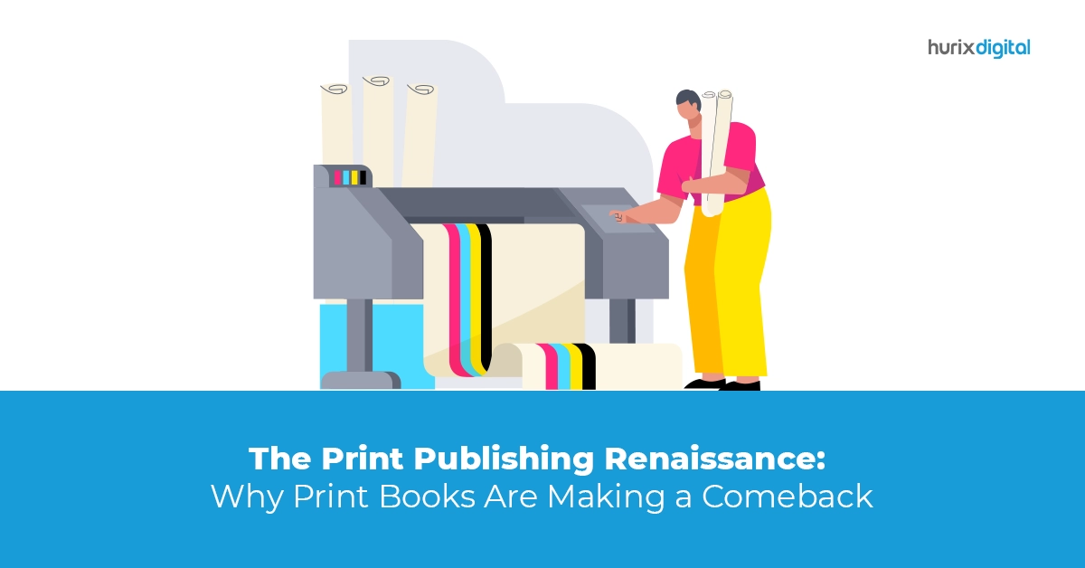 The Print Publishing Renaissance Why Print Books Are Making a Comeback