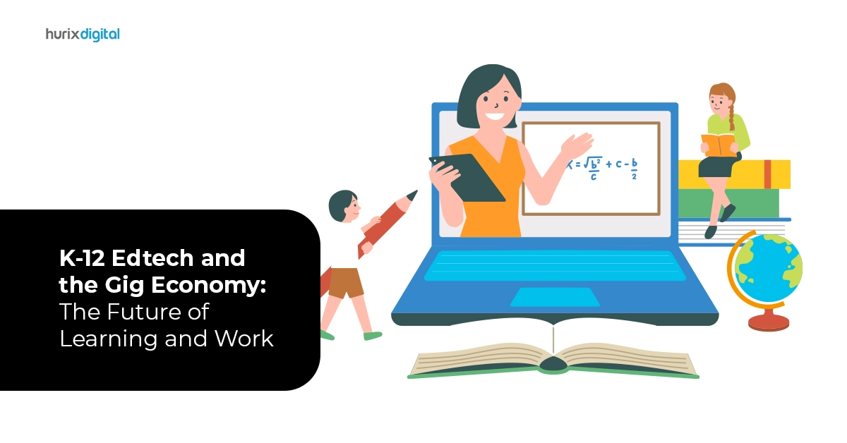 K-12 Edtech and the Gig Economy: The Future of Learning and Work