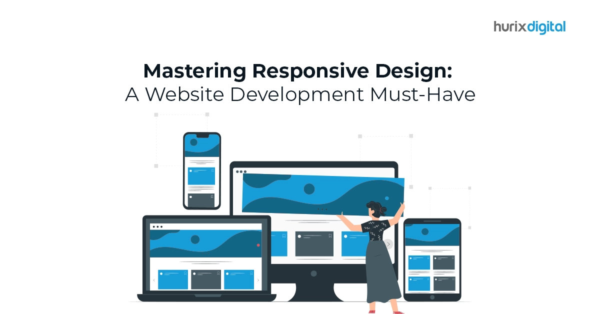 Mastering Responsive Design: A Website Development Must-Have