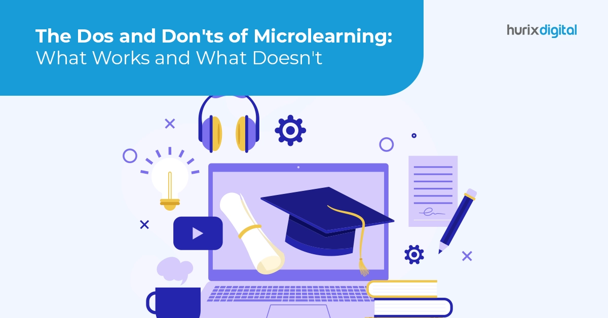 The Dos and Dont’s of Microlearning: What Works and What Doesn’t?