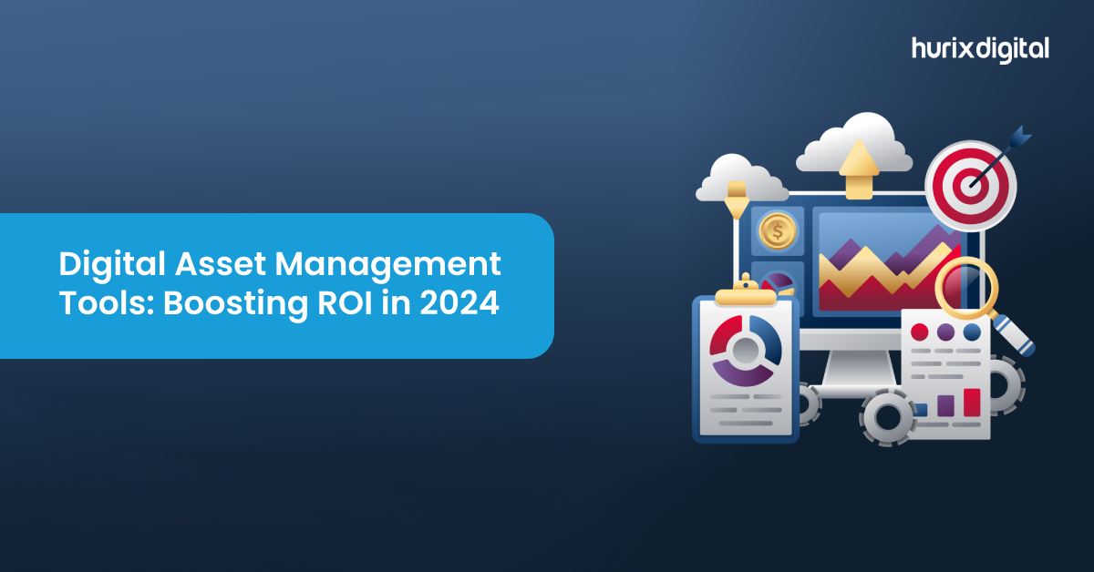 Digital Asset Management Tools: Boosting ROI in 2024