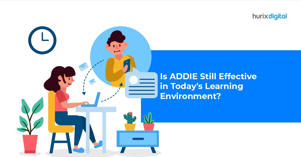 Is ADDIE Still Effective in Today’s Learning Environment?