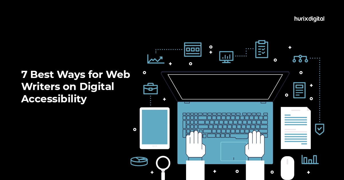 7 Best Ways for Web Writers on Digital Accessibility