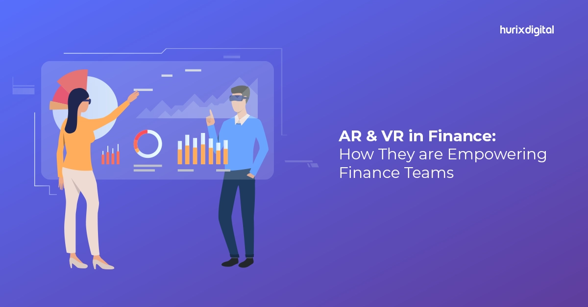 AR & VR in Finance: How They are Empowering Finance Teams