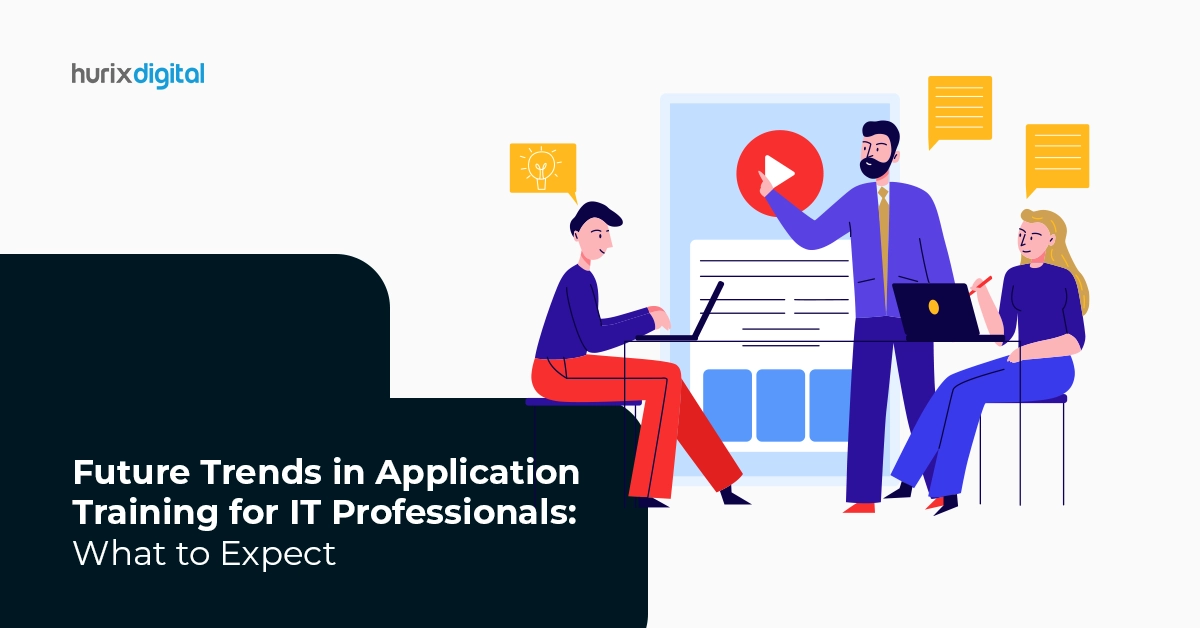 Future Trends in Application Training for IT Professionals: What to Expect