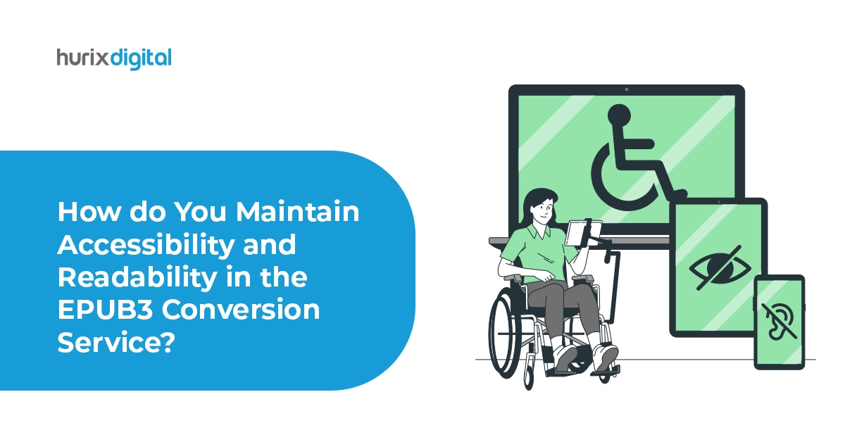How Do You Maintain Accessibility and Readability in the EPUB3 Conversion Service?