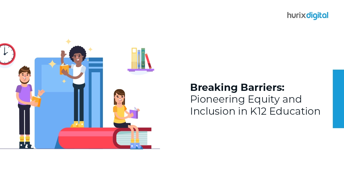 Breaking Barriers: Pioneering Equity and Inclusion in K12 Education