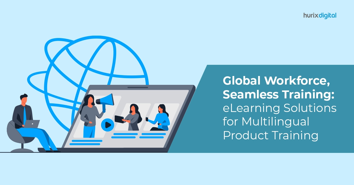 Global Workforce, Seamless Training: eLearning Solutions for Multilingual Product Training