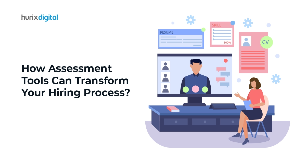 How Assessment Tools Can Transform Your Hiring Process?