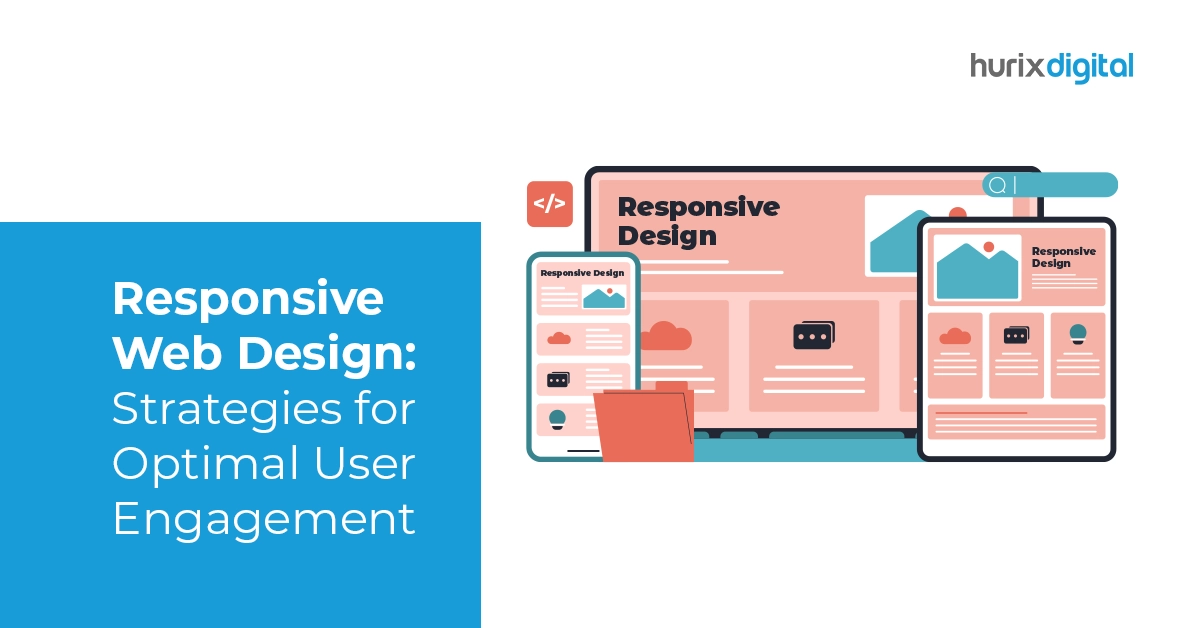 Responsive Web Design: Strategies for Optimal User Engagement