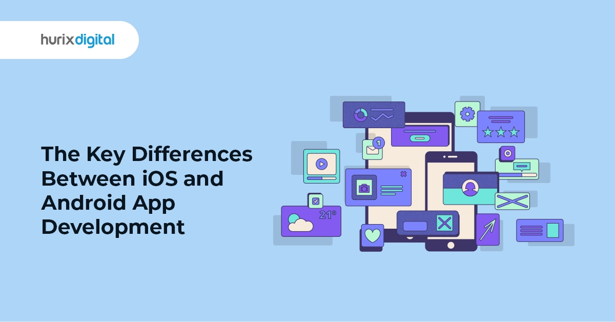 The Key Differences Between iOS and Android App Development