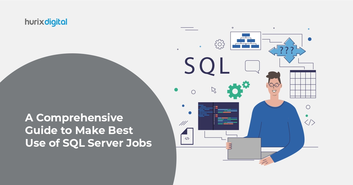 A Comprehensive Guide to Make Best Use of SQL Server Jobs