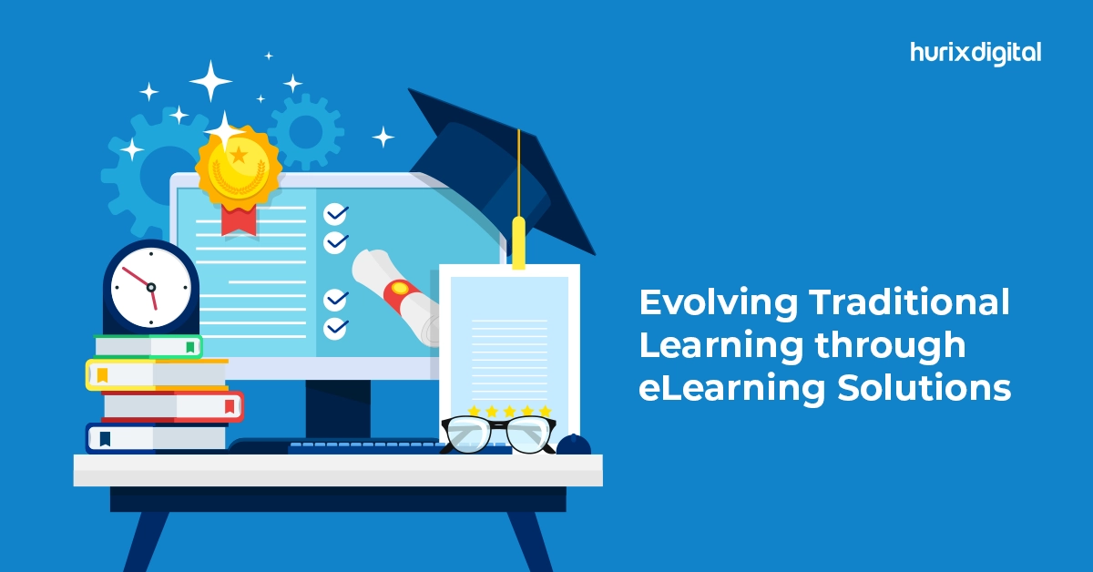 Evolving Traditional Learning through eLearning Solutions