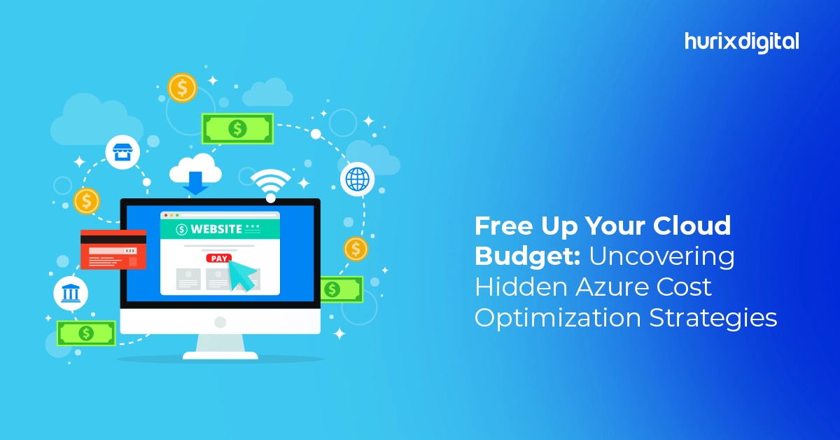 Free Up Your Cloud Budget: Uncovering Hidden Azure Cost Optimization Strategies