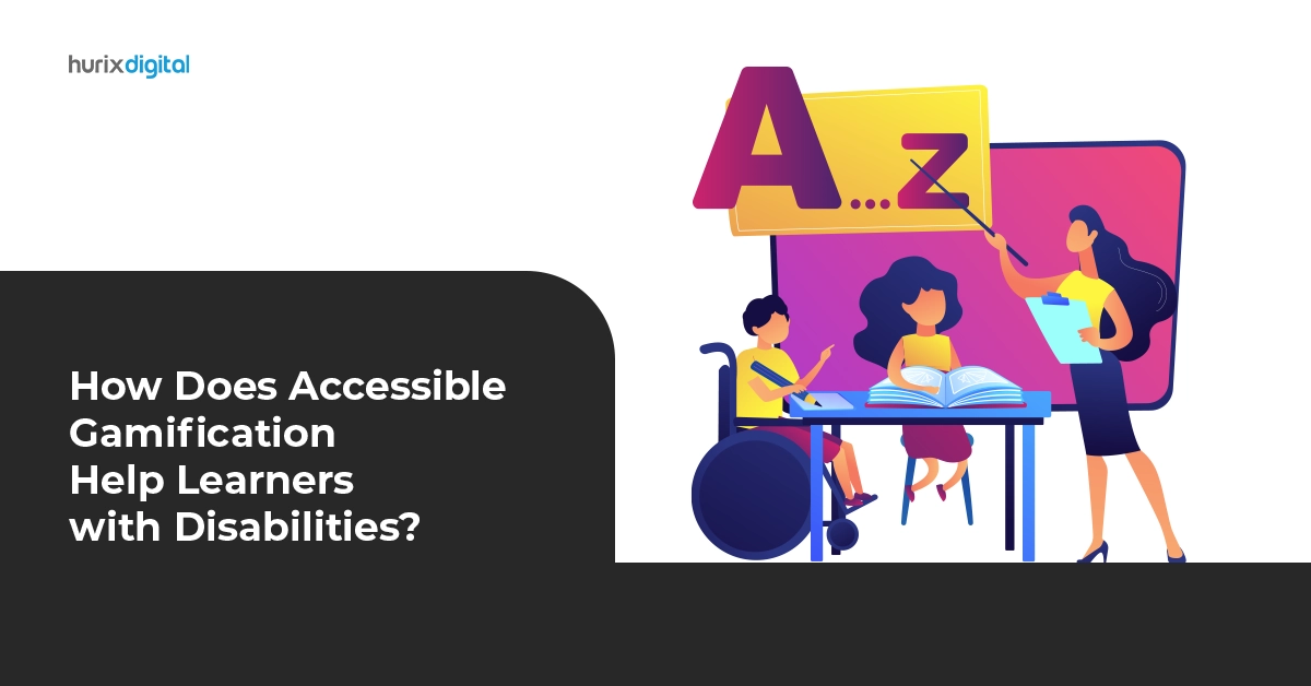 How Does Accessible Gamification Help Learners with Disabilities?