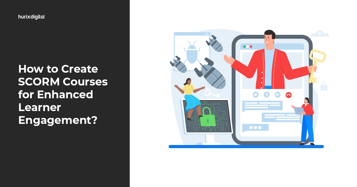 How to Create SCORM Courses for Enhanced Learner Engagement?