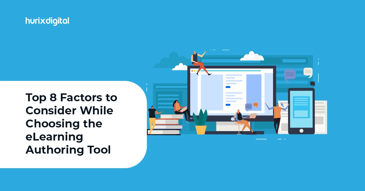 Top 8 Factors to Consider While Choosing the eLearning Authoring Tool