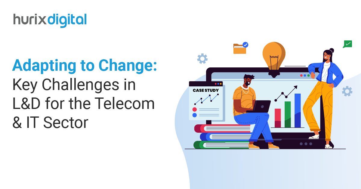 Adapting to Change: Key Challenges in L&D for the Telecom & IT Sector