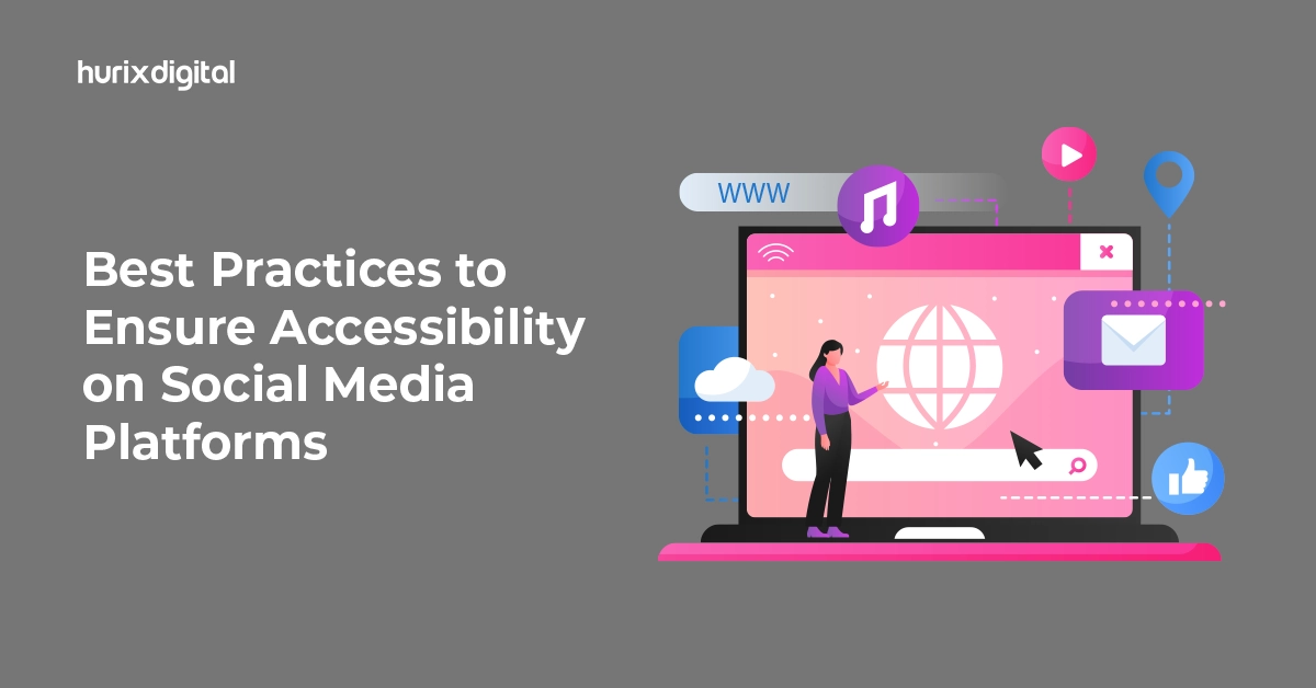 Best Practices to Ensure Accessibility on Social Media Platforms