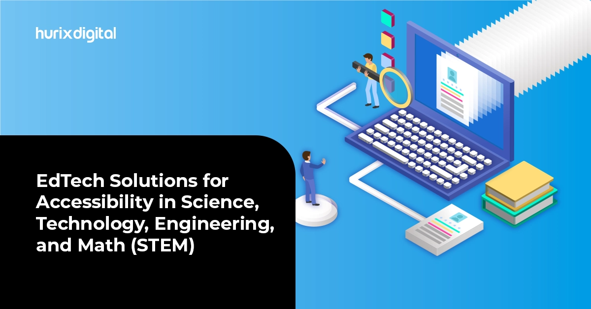 EdTech Solutions for Accessibility in Science, Technology, Engineering, and Math (STEM)