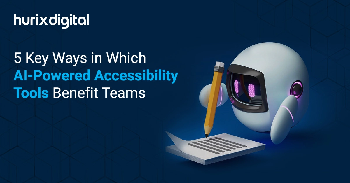 5 Key Ways in Which AI-Powered Accessibility Tools Benefit Teams