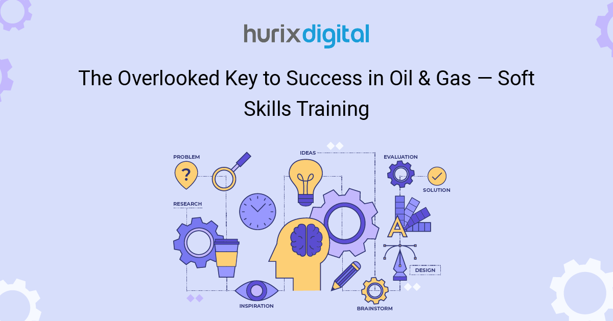 The Overlooked Key to Success in Oil & Gas - Soft Skills Training