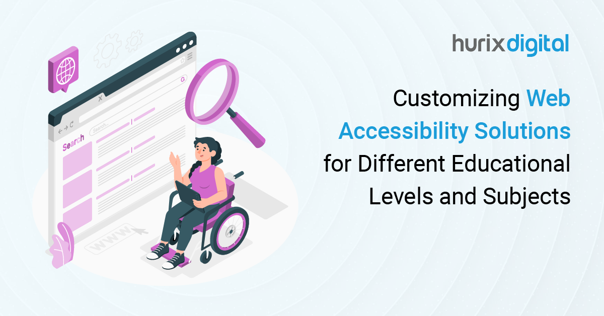 Customizing Web Accessibility Solutions for Different Educational Levels and Subjects