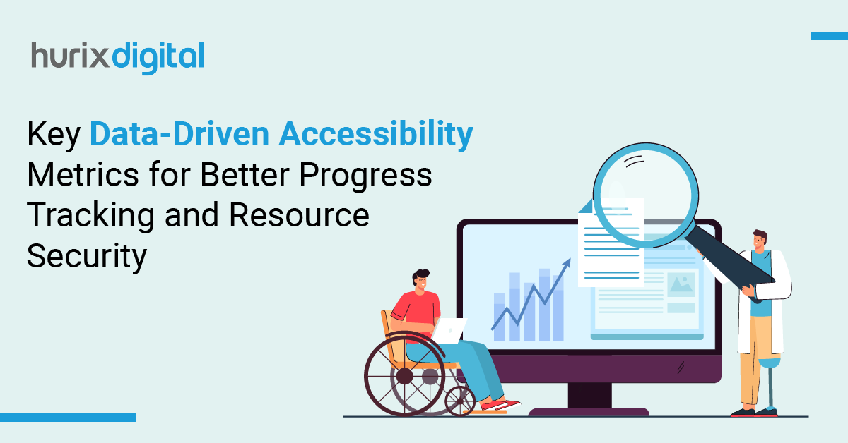 Key Data-Driven Accessibility Metrics for Better Progress Tracking and Resource Security