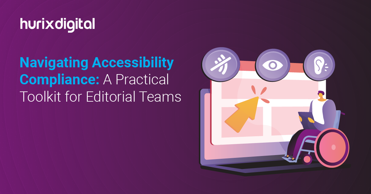 Navigating Accessibility Compliance: A Practical Toolkit for Editorial Teams